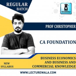 CA Foundation Business Economics and Business and Commercial Knowledge Regular Course New Syllabus : Video Lecture + Study Material By Prof. Christopher  (For May 2022  Nov. 2022 & May 2023)