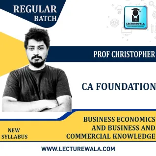 CA Foundation Business Economics and Business and Commercial Knowledge Regular Course New Syllabus By Prof. Christopher .  CA Foundation Business Economics and Business and Commercial Knowledge Regular Course New Syllabus By Prof. Christopher .
