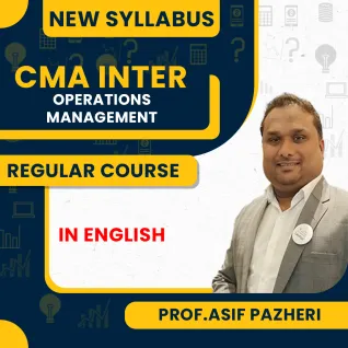 Prof. Asif Pazheri Operations Management Regular Online Classes For CMA Inter New Syllabus Prof. Asif Pazheri Operations Management Regular Online Classes For CMA Inter New Syllabus