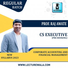 CS Executive pre booking – Corporate Accounting and Financial Management (CAFM) – (New Syllabus) by Prof. Raj Awate : Online / Pendrive classes.