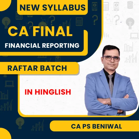  CA PS Beniwal Financial Reporting Raftar Batch Online Classes For CA Final: Online Claases