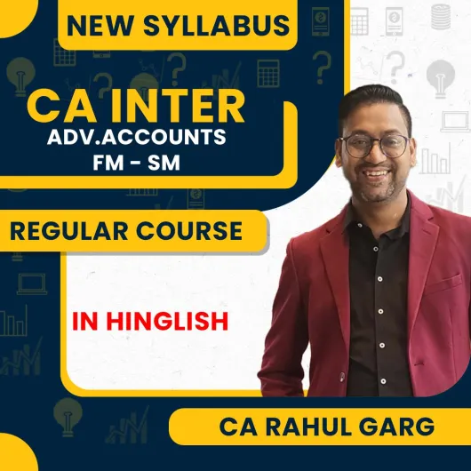 CA Rahul Garg Advance Accounts & FM - SM Combo Regular Course For CA Inter