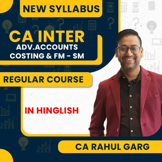 CA Rahul Garg Adv.Accounts, Costing & FM - SM Regular Combo Course For CA Inter