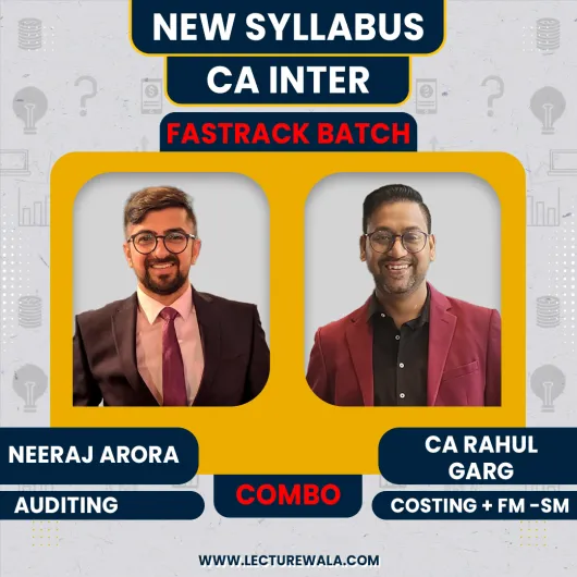 CA inter Costing + FM - SM & Auditing Fastrack Batch Combo By CA Rahul Garg & Neeraj Arora Sir : Google Drive Classes