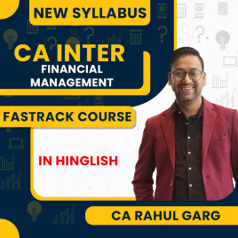 CA Rahul Garg Financial Management (FM) Fastrack Batch For CA Inter CA Rahul Garg Financial Management (FM) Fastrack Batch For CA Inter
