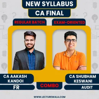 CA Final FR (Regular Batch) & Audit (Fastrack Batch) BY CA Akash Kandoi & CA Shubham Keswani CA Final FR (Regular Batch) & Audit (Fastrack Batch) BY CA Akash Kandoi & CA Shubham Keswani