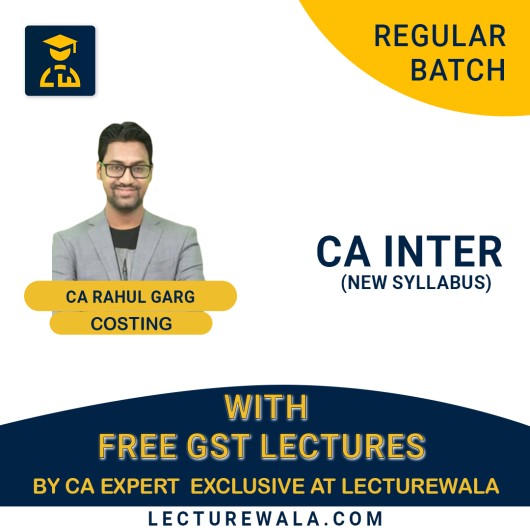 CA Inter Costing With Free GST Regular Course : Video Lecture + Study Material By CA Rahul Garg (For  May & Nov  2023 )