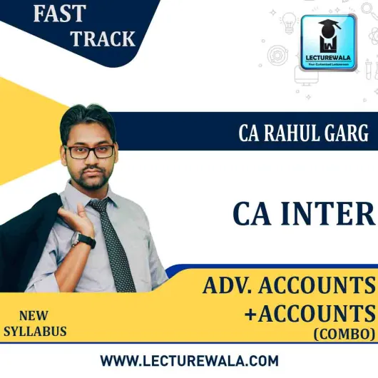 CA Inter Adv. Accounts & Accounts Combo Fast Track Course : Video Lecture + Study Material By CA Rahul Garg (For Nov.2022 And May 2023)