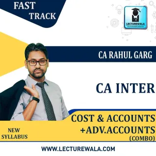 CA Inter Cost & Adv. Accounts & Accounts Combo Fast Track Course : Video Lecture + Study Material By CA Rahul Garg (For NOV. 2022 And May 2023) CA Inter Cost & Adv. Accounts & Accounts Combo Fast Track Course : Video Lecture + Study Material By CA Rahul Garg (For NOV. 2022 And May 2023)