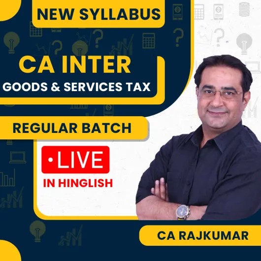 Pre-booking CA Rajkumar GST Regular Live Classes For CA Inter: Online Live Classes 