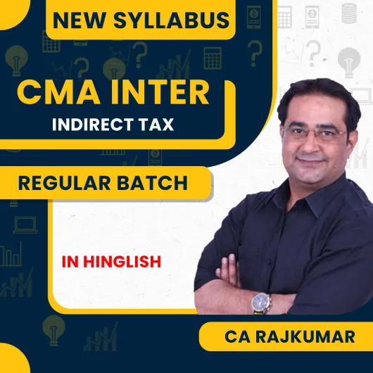 CA Rajkumar Indirect Taxation Regular Online Classes For CMA Inter : Google Drive / Pen Drive Classes 