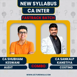 CA Sankalp Kanstiya Costing & CA Shubham Keswani Auditing Exam Oriented Fastrack Batch For CA INTER : Online Classes CA Sankalp Kanstiya Costing & CA Shubham Keswani Auditing Exam Oriented Fastrack Batch For CA INTER : Online Classes
