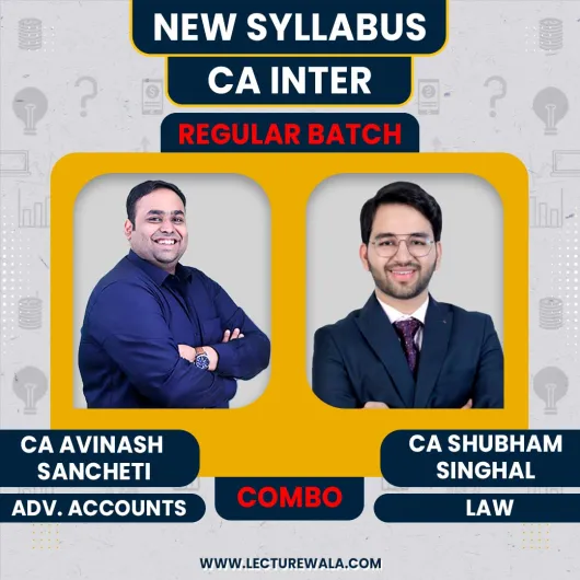 CA Avinash Sancheti Ad. Accounting & CA Shubham Singhal Law Group 1 Regular Course COMBO For CA Inter : Online Classes