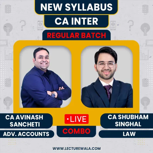 CA Avinash Sancheti Ad. Accounting & CA Shubham Singhal Law Group 1 COMBO For CA Inter : Live Online Classes