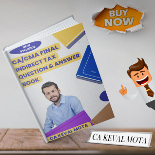 CA Keval Mota Indirect Tax QNA Book For CA/CMA Final: Study Material CA Keval Mota Indirect Tax QNA Book For CA/CMA Final: Study Material