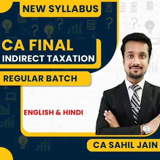 CA Sahil Jain Indirect Tax (IDT) Regular Online Classes For CA Final: Pen Drive & Google Drive Classes