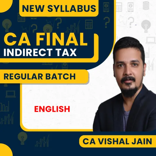 CA Vishal Jain Indirect Tax ( in English ) Regular Online Classes For CA Final : Google Drive Classes