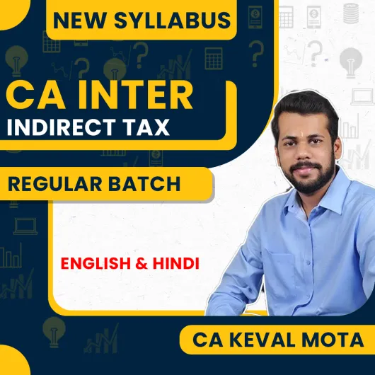 CA Keval Mota Indirect Tax Regular Online Classes For CA Inter: Online Classes