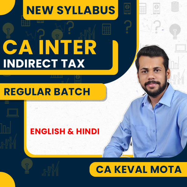 CA Keval Mota Indirect Tax Regular Online Classes For CA Inter: Online Classes