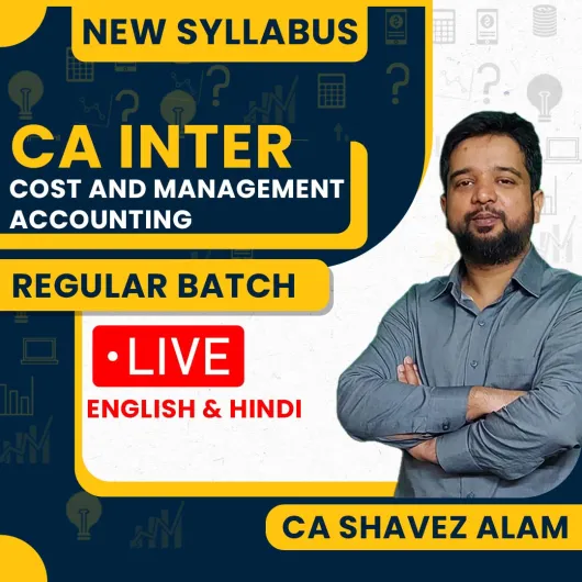 CA Shavez Alam Cost and Management Accounting Regular Offline Classes For CA Inter : Oflline Classes