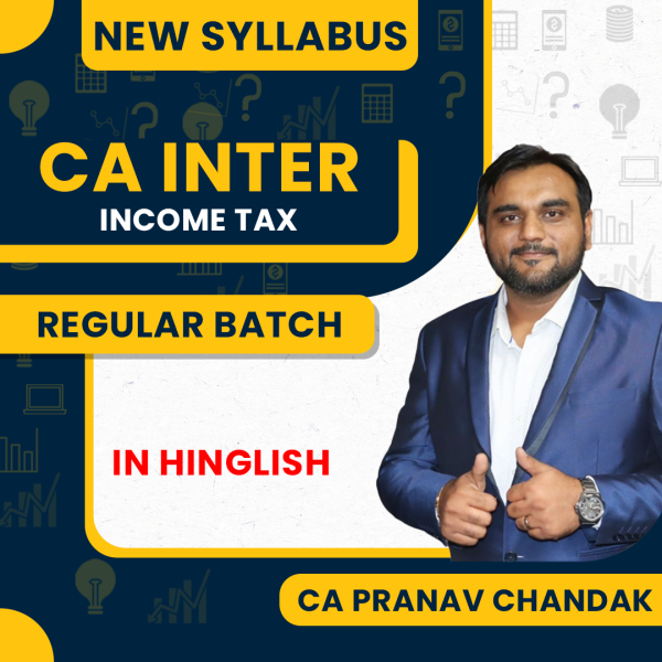 CA Pranav Chandak Income Tax Regular Online Classes For CA Inter : Online classes.