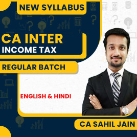 CA Sahil Jain Taxation (Only Income Tax) Regular Online Classes For CA Inter : Pen Drive / Online Classes  CA Sahil Jain Taxation (Only Income Tax) Regular Online Classes For CA Inter : Pen Drive / Online Classes