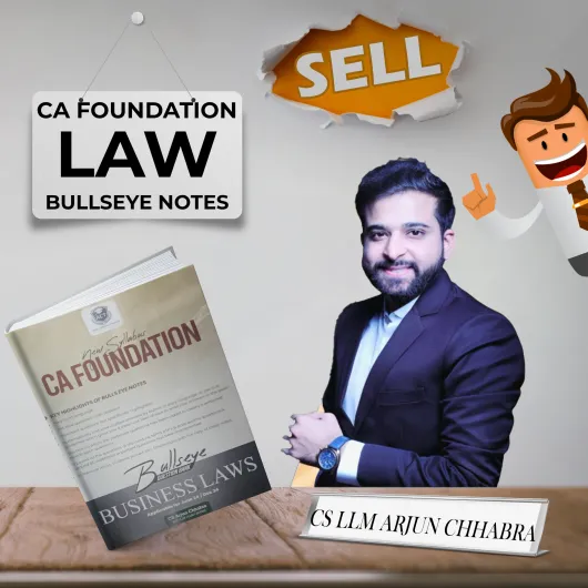 CA Foundation Law Bulls eye notes BY CS LLM Arjun Chhabra : Study Material