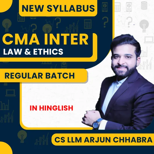 CS LLM Arjun Chhabra Law & Ethics Regular Online Classes For CMA Inter : Google Drive / Pen Drive Classes.