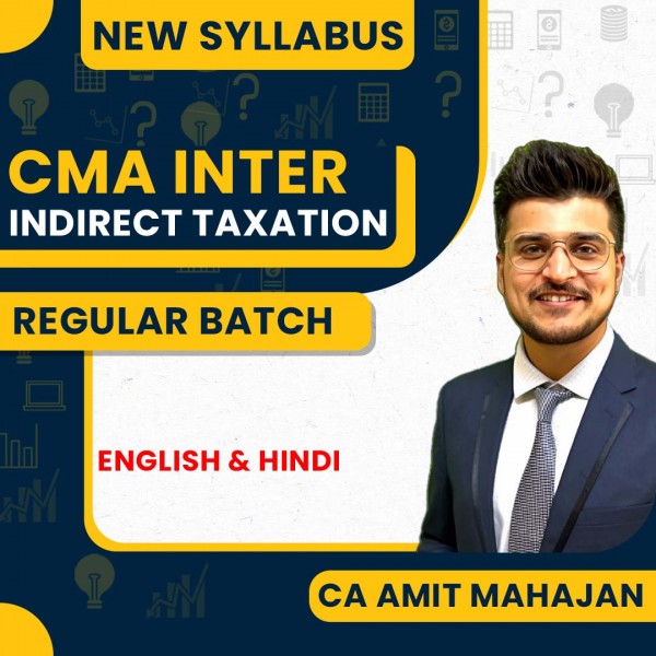 CA Amit Mahajan Indirect Taxation (IDT) Regular online Classes For CMA Inter : Google Drive Classes 