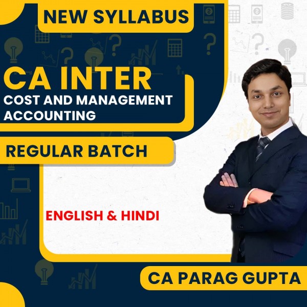 CA Parag Gupta Cost & Management Accounting Regular Online Classes For CA Inter : Face-to-Face/Pen/Google Drive classes.