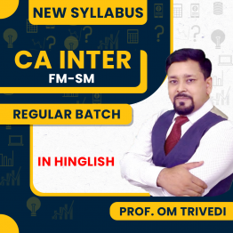 Prof. Om Trivedi FM-SM Regular Online Classes For CA Inter