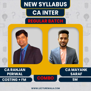 CA Inter New Syllabus Costing And FM - SM Combo Regular Course by CA Mayank Saraf & CA Ranjan Periwal: Online Classes CA Inter New Syllabus Costing And FM - SM Combo Regular Course by CA Mayank Saraf & CA Ranjan Periwal: Online Classes