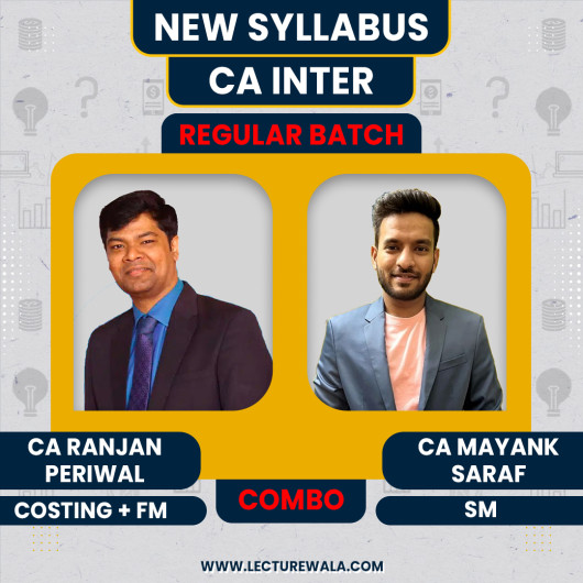 CA Inter New Syllabus Costing And FM - SM Combo Regular Course by CA Mayank Saraf & CA Ranjan Periwal: Online Classes CA Inter New Syllabus Costing And FM - SM Combo Regular Course by CA Mayank Saraf & CA Ranjan Periwal: Online Classes