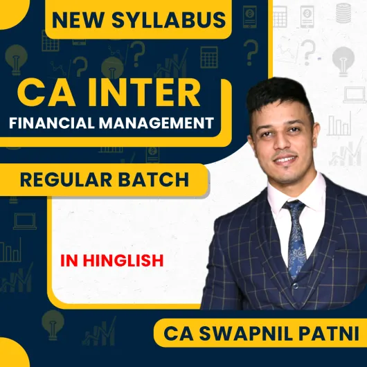 CA Swapnil Patni Financial Management (FM) Regular Online Classes For CA Inter : Google Drive / Pen Drive Classes