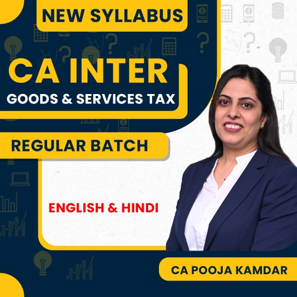 CA Pooja Kamdar Goods & Services Tax (GST) Regular Online Classes For CA Inter : Google Drive / Pen Drive Classes.