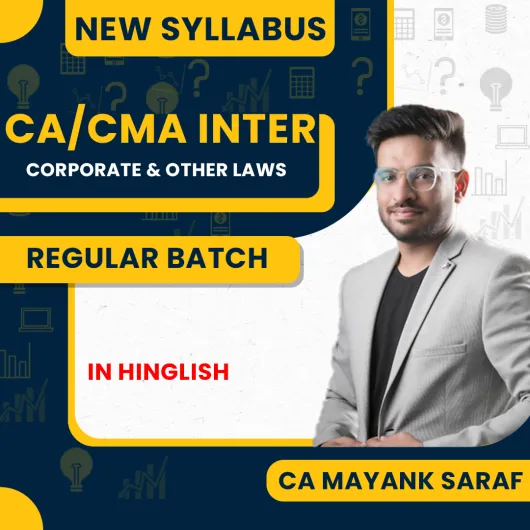 CA Mayank Saraf Corporate & Other Law Regular Online Classes For CA/CMA Inter : Online Classes