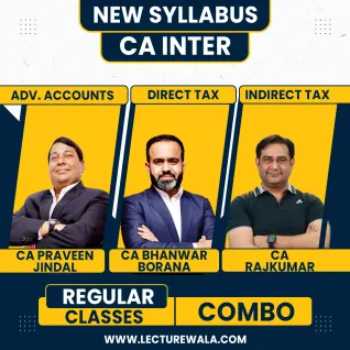 CA Inter Accounts & DT + IDT New Syllabus Regular Course by CA Praveen Jindal & CA Bhanwar Borana & CA Rajkumar: Online Classes CA Inter Accounts & DT + IDT New Syllabus Regular Course by CA Praveen Jindal & CA Bhanwar Borana & CA Rajkumar: Online Classes