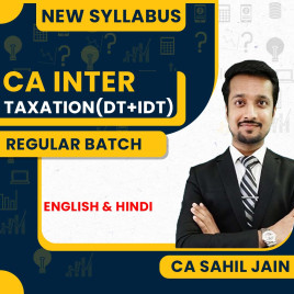 CA Sahil Jain Taxation (Income Tax+GST) Regular Online Classes For CA Inter : Pen/Google Drive Classes CA Sahil Jain Taxation (Income Tax+GST) Regular Online Classes For CA Inter : Pen/Google Drive Classes