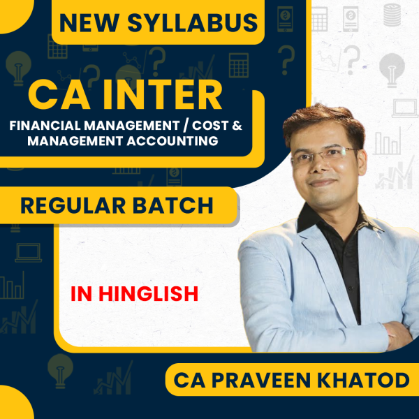  CA Praveen Khatod Cost And Management Accounting And FM Combo Regular Online Classes For CA Inter : Google Drive / Pen Drive Classes