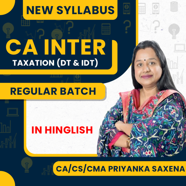  CA/CS/CMA Priyanka Saxena Taxation (DT and IDT) Regular Online Classes For CA Inter : Google / Pen Drive Classes