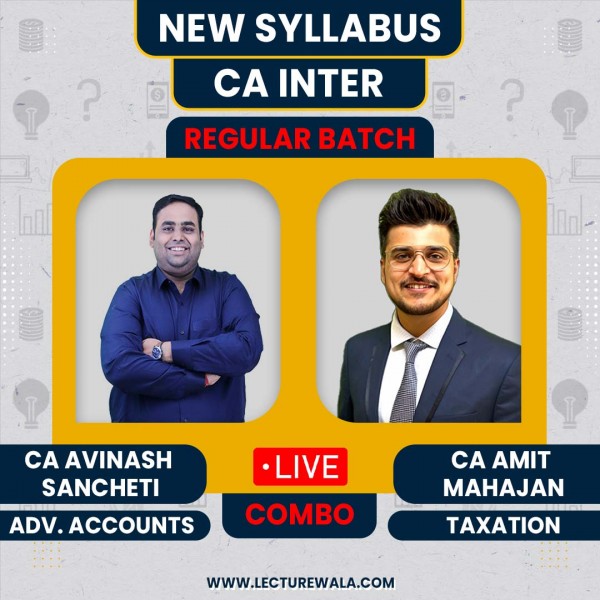 CA Avinash Sancheti Adv. Accounts & CA Amit Mahajan Taxation Combo Regular Online Classes For CA Inter : Live online Classes