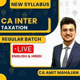 CA Amit Mahajan Taxation Regular Online Classes For CA/CMA Inter : Online Classes CA Amit Mahajan Taxation Regular Online Classes For CA/CMA Inter : Online Classes