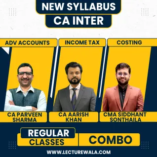 CA Parveen Sharma Adv.Accounts & CA Aarish Khan Taxation -IT & CMA Siddhant Sonthaila Costing Combo Regular Classes For CA Inter : Online Live classes. CA Parveen Sharma Adv.Accounts & CA Aarish Khan Taxation -IT & CMA Siddhant Sonthaila Costing Combo Regular Classes For CA Inter : Online Live classes.