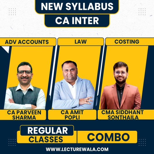 CA Inter Adv.Accounts & Law and Costing Combo Regular Course (New Scheme) By CA Amit Popli & CA Parveen Sharma & CMA Siddhant Sonthaila : Online Live classes.