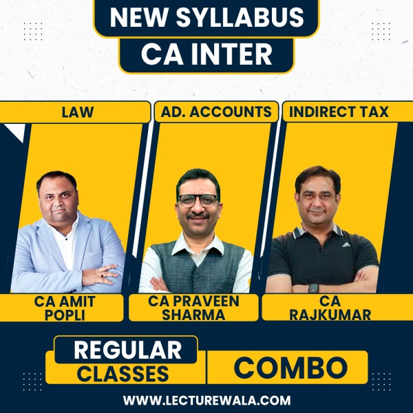 CA Inter New Syllabus Adv. Accounts + Law & IDT combo Live Home Regular Classes By CA Parveen Sharma, , CA Amit Popli And CA RajKumar : Live Online Classes