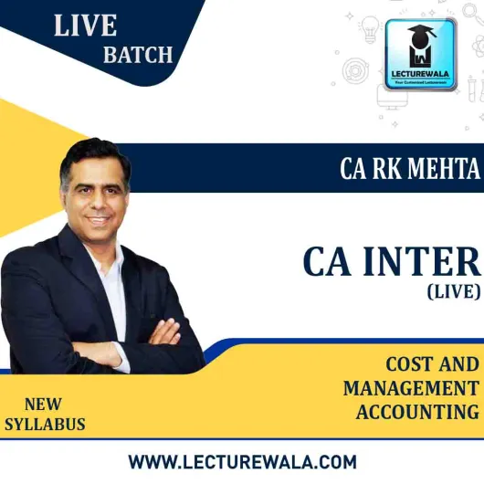 CA Inter Cost And Management Accounting Live Batch + Backup Regular Course New Syllabus : Video Lecture + Study Material By CA RK Mehta (For May 2022 & Nov.2022)