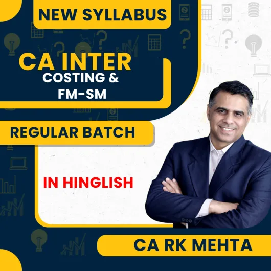 CA Inter New Syllabus Combo (Costing + FM - SM) Regular Course By CA RK Mehta : Pen drive / Online classes.