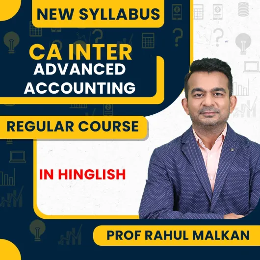 Prof Rahul Malkan Group - 1 Advanced Accounting Regular Online Classes For CA Inter