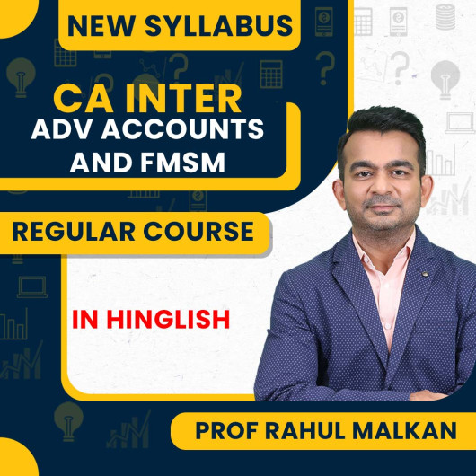 Prof Rahul Malkan Group 1 Advanced Accounting & Group 2 Financial Management and Strategic Management Regular Online Combo Classes For CA Inter