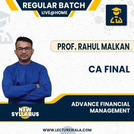 CA Final Advance Financial Management Face to Face / Live @ Home Regular Course By Prof. Rahul Malkan: Online / Ofline Classes